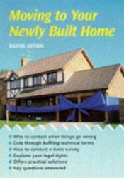 book cover of Moving to Your Newly Built Home by David Ayton