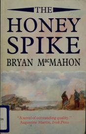book cover of The honey spike by Bryan MacMahon