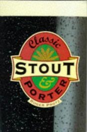 book cover of Classic Stout and Porter (Classic Drinks Series) by Roger Protz