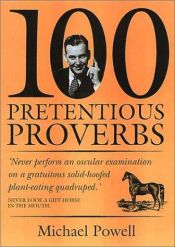 book cover of 100 Pretentious Proverbs by Michael Powell