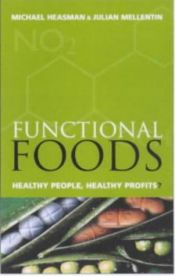 book cover of The Functional Foods Revolution: Healthy People, Healthy Profits? by Michael Heasman