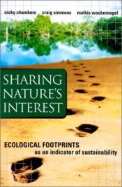 book cover of Sharing nature's interest : ecological footprints as an indicator of sustainability by Craig Simmons|Mathis Wackernagel|Nicky Chambers