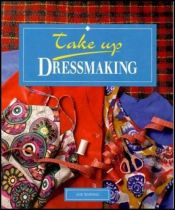 book cover of Take Up Dressmaking by Sue Whiting