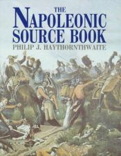 book cover of The Napoleonic Source Book by Philip Haythornthwaite
