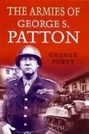 book cover of The Armies of George S. Patton by George Forty