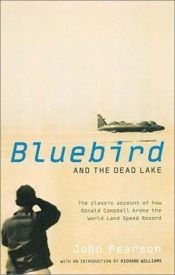 book cover of Bluebird and the Dead Lake: The Classic Account of How Donald Campbell Broke the World Land Speed Record by John Pearson