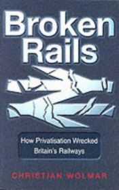book cover of Broken Rails by Christian Wolmar