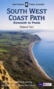 book cover of South West Coast Path: Exmouth to Poole (National Trail Guides) by Roland Tarr