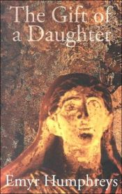 book cover of The gift of a daughter by Emyr Humphreys