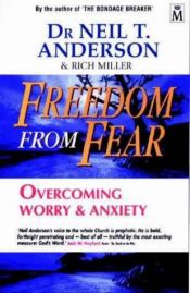 book cover of Freedom from Fear: Overcoming Worry and Anxiety by Neil Anderson