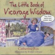 book cover of The Little Book of Vicarage Wisdom by Catherine Fox