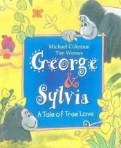 book cover of George and Sylvia: A Tale of True Love by Michael Coleman