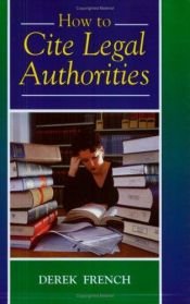 book cover of How to Cite Legal Authorities by Derek French