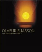 book cover of Unilever Series: Olafur Eliasson: The Weather Project (Unilever) by Susan May