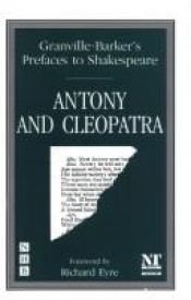 book cover of Prefaces to Shakespeare: Antony and Cleopatra (Granville Barker's Prefaces to Shakespeare) by with an intro by Edward M Moore Harley Granville-Barker