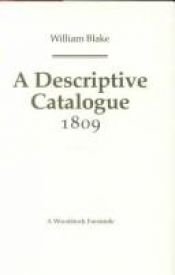 book cover of A Descriptive Catalogue 1809 (Revolution and Romanticism, 1789-1834) by William Blake