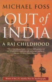 book cover of Out of India: A Raj Childhood by Michael Foss