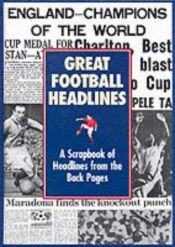 book cover of Great Football Headlines (Great Headlines) by Anon