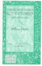 book cover of Three northern love stories and other tales by William Morris