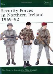 book cover of Security Forces in Northern Ireland 1969-92 by Tim Ripley