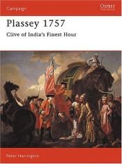 book cover of Plassey 1757: Clive of India's Finest Hour (Campaign) by Peter Harrington