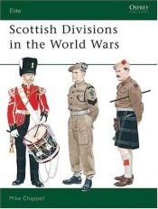 book cover of Scottish Divisions in the World Wars by Mike Chappell