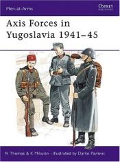 book cover of Axis Forces in Yugoslavia 1941-45 (Men-at-Arms) by Nigel Thomas