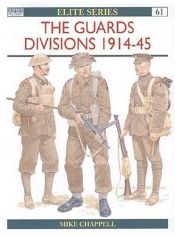 book cover of The Guards Divisions 1914-45 (Osprey Elite) by Mike Chappell