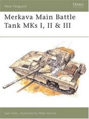 book cover of Merkava: Main Battle Tank, 1977-96 (Osprey New Vanguard S.) by Samuel M. Katz