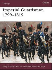 book cover of Imperial Guardsman 1799–1815 by Philip Haythornthwaite
