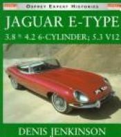 book cover of Jaguar E-Type: 3.8 & 4.2. 6-Cylinder; 5.3 V12 (Osprey Expert Histories) by Denis Jenkinson