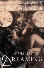 book cover of The Art of Dreaming by 卡洛斯·卡斯塔尼達