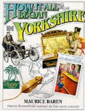 book cover of How It All Began in Yorkshire by Maurice Baren