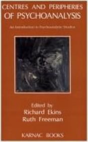 book cover of Centres & Peripheries of Psychoanalysis: An Introduction to Psychoanalytic Studies by Richard Ekins
