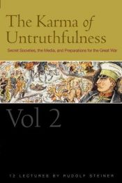 book cover of Karma of Untruthfulness: Secret Societies, the Media, And Preparations for the Great War, Vol. 2 by Рудольф Штайнер