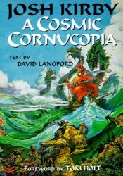 book cover of Josh Kirby: A Cosmic Cornucopia by David Langford