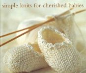 book cover of Simple knits for cherished babies by Erika Knight