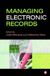 book cover of Managing Electronic Records by Catherine Hare