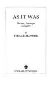 book cover of As It Was: Pleasures, Landscapes and Justice by Sybille Bedford