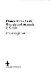 book cover of Claws of the Crab: Georgia and Armenia in Crisis by Stephen Brook