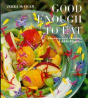 book cover of Good enough to eat by Jekka McVicar