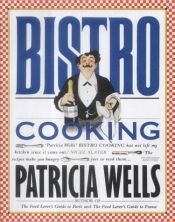 book cover of Bistro cooking by Patricia Wells