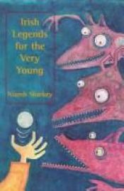 book cover of Irish Legends for the Very Young by Niamh Sharkey