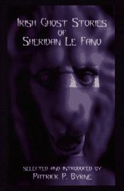 book cover of Irish Ghost Stories of Sheridan Le Fanu by Joseph Sheridan Le Fanu