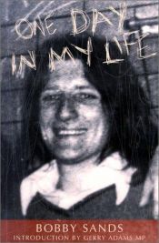 book cover of One day in my life by Bobby Sands