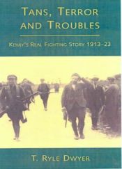 book cover of Tans, Terrors and Troubles: Kerry's Real Fighting Story by T.Ryle Dwyer