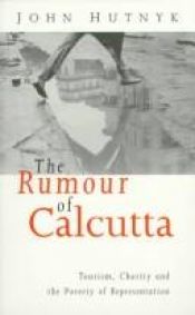 book cover of The rumour of Calcutta by John Hutnyk