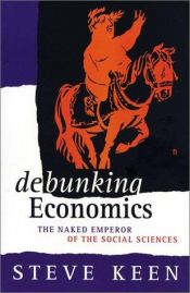 book cover of Debunking economics by Steve Keen