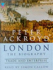 book cover of London - The Biography: Trade and Enterprise (London a Biography) by Peter Ackroyd