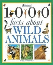 book cover of 1000 Facts About Wild Animals (1000 Facts About) by Moira Butterfield